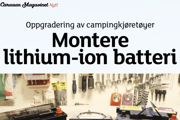 Oppgradering av campingkjøretøyer - Montere litium batteri